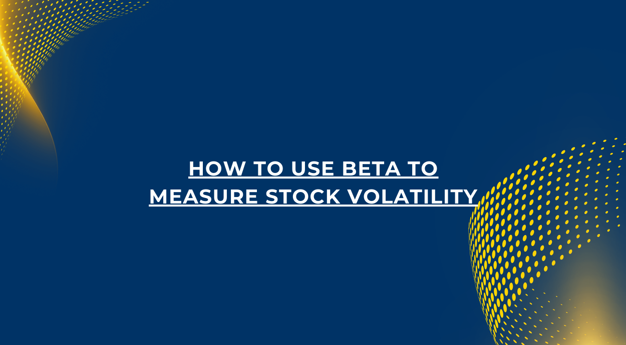 A blue background blog banner that says-How to Use Beta to Measure Stock Volatility