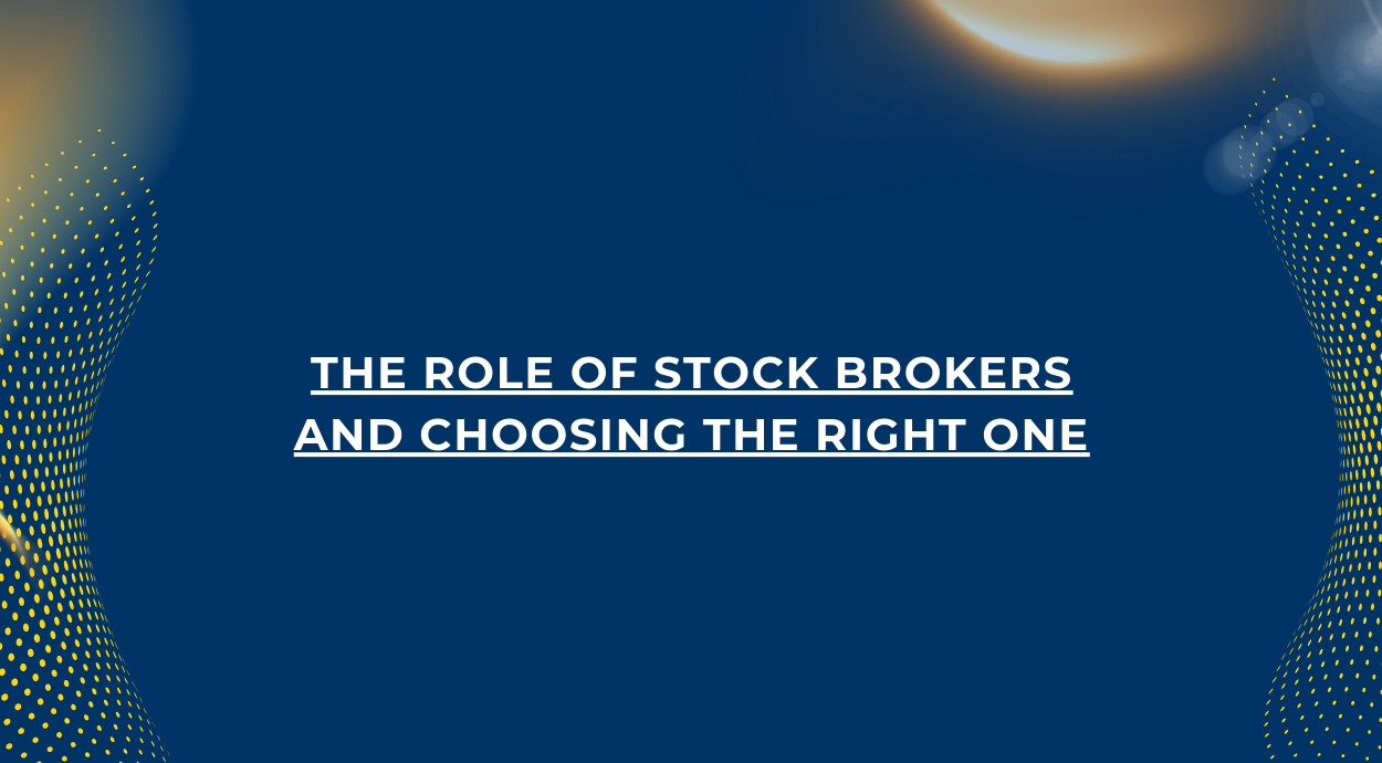 A blue background blog banner that says-The Role of Stock Brokers and Choosing the Right One