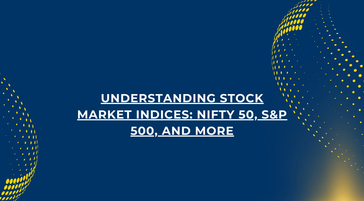 A blue background blog banner that says -Understanding Stock Market Indices: Nifty 50, S&P 500, and More